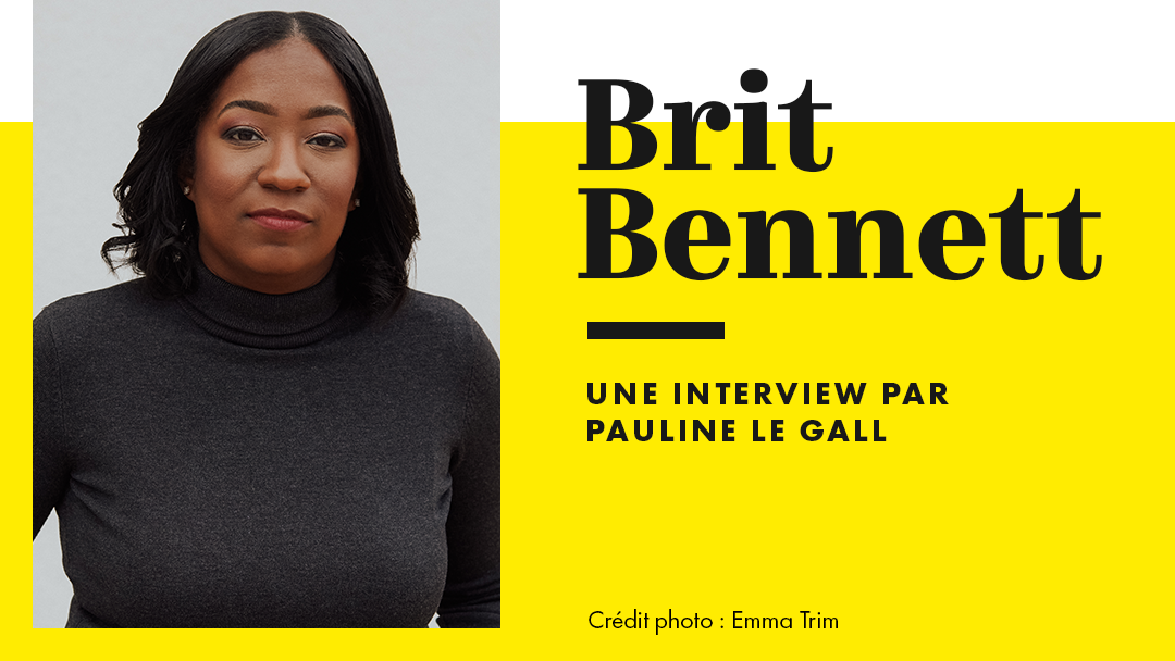 Le colorisme, le racisme et la construction de soi selon Brit Bennett