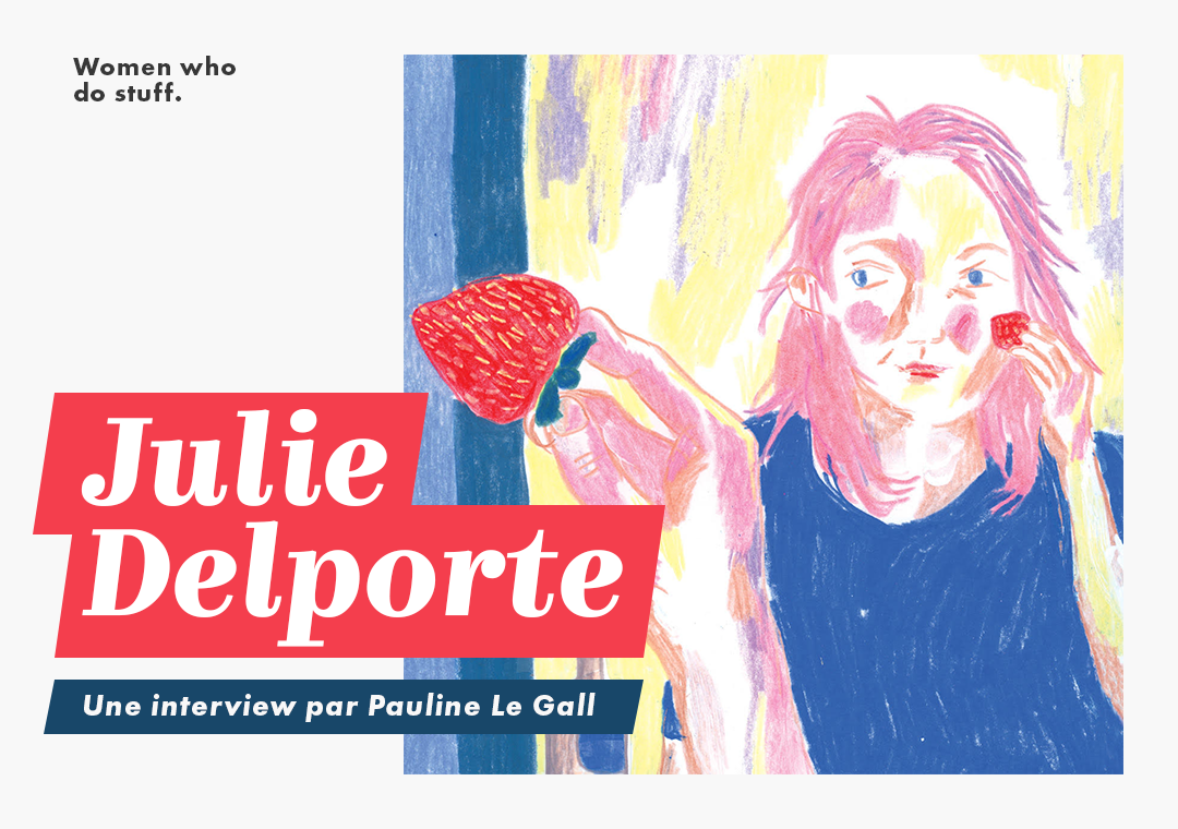 À la rencontre de Julie Delporte