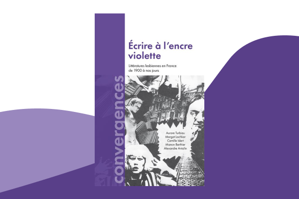 Recommandations des auteurices de l'ouvrage collectif Écrire à l'encre violette